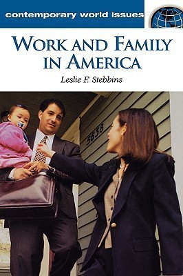 Work and Family in America(English, Hardcover, Stebbins Leslie)