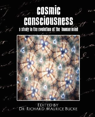 Cosmic Consciousness (a Study in the Evolution of the Human Mind)(English, Paperback, Richard Maurice Bucke D Dr)
