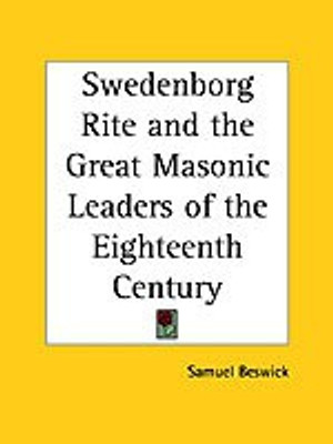 Swedenborg Rite and the Great Masonic Leaders of the Eighteenth Century(English, Paperback, Beswick Samuel)