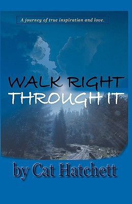 Walk Right Through It(English, Paperback, Hatchett Cat)