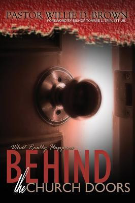 What Really Happens Behind the Church Doors(English, Hardcover, Brown Pastor Willie D)