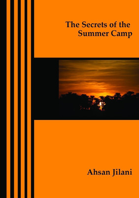 The Secrets of the Summer Camp(English, Paperback, Ahsan Jilani)