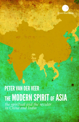 The Modern Spirit of Asia: The Spiritual and the Secular in China and India(English, Hardcover, Veer Peter van der)
