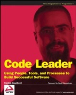 Code Leader: Using People, Tools, and Processes to Build Successful Software (Programmer to Programmer)(English, Paperback, Scott Hanselman, Patrick Cauldwell)