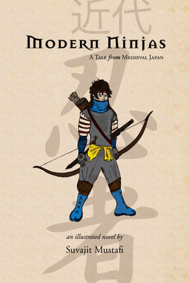 Modern Ninjas : A Tale from Medieval Japan(English, Paperback, Suvajit Mustafi)