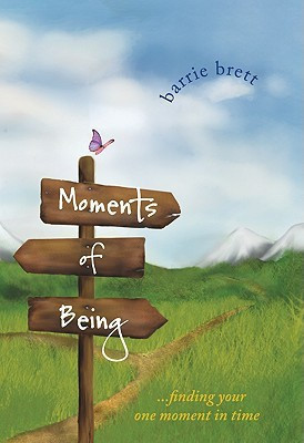 Moments of Being(English, Paperback, Brett Barrie)