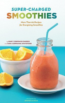 Super-Charged Smoothies(English, Paperback, Corpening Whiteford Sara)