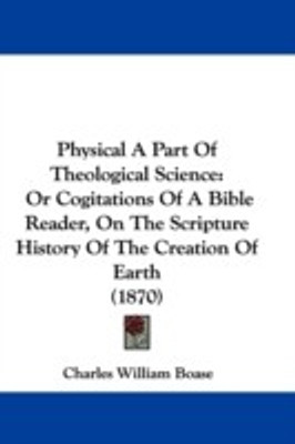 Physical A Part Of Theological Science(English, Paperback, Boase Charles William)