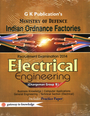Indian Ordance Factories Electrical Engg (Chargeman Group B) Ministery of Defence 2014 (Guide)  - Chargeman Group - B 1 Edition(English, Paperback, GKP)