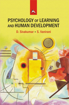 Psychology of Learning and Human Development(English, Hardcover, D. Sivakumar, S. Vanirani)