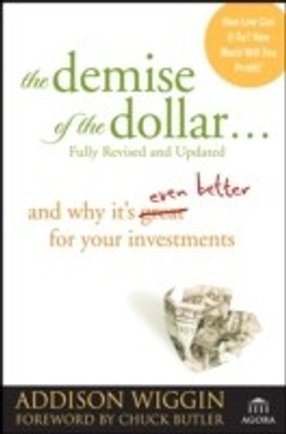 The Demise of the Dollar... Revised and Updated  Edition(English, Paperback, Wiggin Addison)