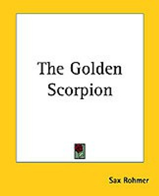 The Golden Scorpion(English, Paperback, Rohmer Sax)