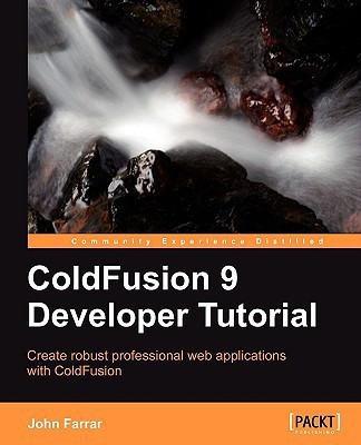 ColdFusion 9 Developer Tutorial(English, Electronic book text, Farrar John)