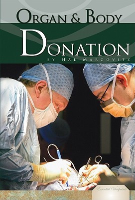 Organ and Body Donation (Essential Viewpoints Set 5)(English, library binding, Hal Marcovitz)