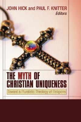 The Myth of Christian Uniqueness: Toward a Pluralistic Theology of Religions(English, Paperback, Paul F. Knitter, John H. Hick)