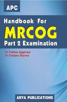 Handbook for MRCOG Part 2 Examination(English, Paperback, Dr. Pakhee Aggarwal, Dr. Sanjeev Sharma)