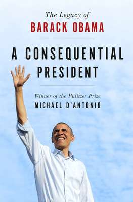 A Consequential President  - The Legacy of Barack Obama(English, Paperback, D'Antonio Michael)