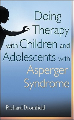 Doing Therapy with Children and Adolescents with Asperger Syndrome(English, Hardcover, Bromfield Richard)