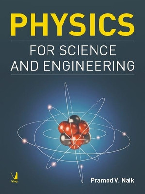 Physics for Science and Engineering 1st  Edition(English, Paperback, Pramod V. Naik)
