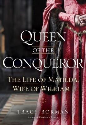 Queen of the Conqueror(English, Electronic book text, Tracy Joanne Borman)