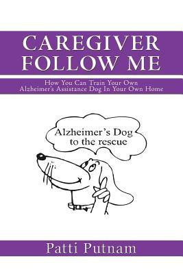Caregiver Follow Me(English, Paperback, Putnam Patti)