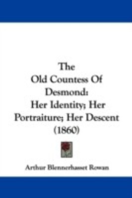 The Old Countess Of Desmond(English, Paperback, Rowan Arthur Blennerhasset)