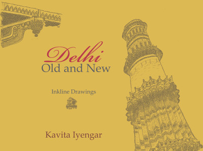 Delhi, Old and New(English, Paperback, Iyengar Kavita)