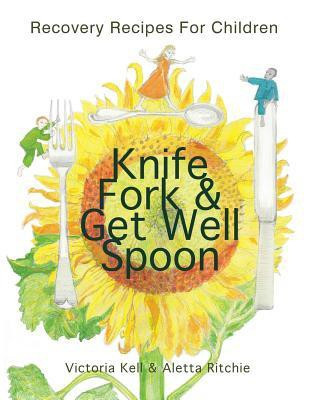 Knife, Fork & Get Well Spoon(English, Paperback, Kell Victoria)