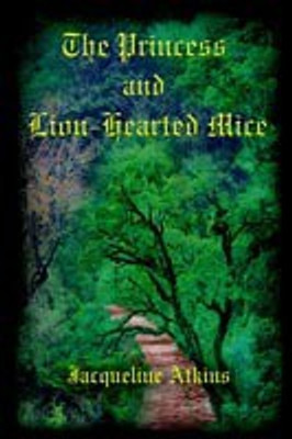The Princess and Lion-Hearted Mice(English, Paperback, Atkins Jacqueline)