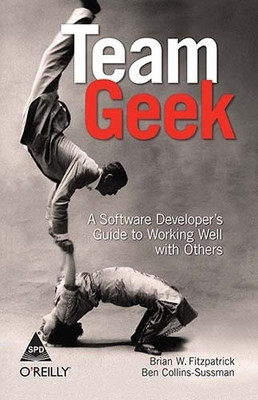 Team Geek:A Software Developers' Guide to Working Well with Others(English, Hardcover, Fitzpatrick Brian W.)