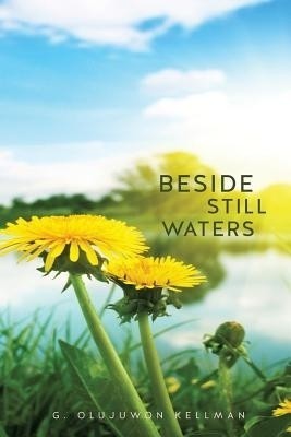 Beside Still Waters(English, Paperback, Kellman G Olujuwon)