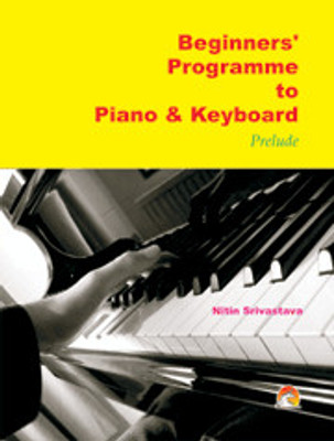 Beginners' Programme to Piano & Keyboard Prelude(English, Paperback, Srivastava Nitin)