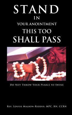Stand In Your Anointment This Too Shall Pass(English, Hardcover, Malbon-Reddix Mpc Louise REV RN)