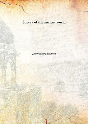Survey of The Ancient World(English, Hardcover, James Henry Breasted)