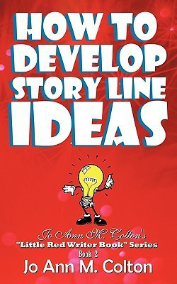 How To Develop Story Line Ideas(English, Paperback, Colton Jo Ann M.)