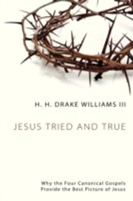 Jesus Tried and True(English, Paperback, Williams lll H. H. Drake)