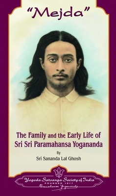 Mejda:Sri Paramhansa Yogananda  - The Family and the Early Life of Sri Sri Paramahansa Yogananda(English, Hardcover, Ghosh Lal)
