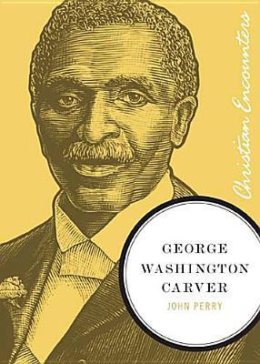 George Washington Carver(English, Paperback, Perry John)