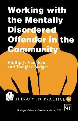 Working with the Mentally Disordered Offender in the Community(English, Paperback, Vaughan Phillip J.)