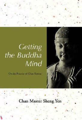Getting the Buddha Mind(English, Paperback, Sheng-Yen)