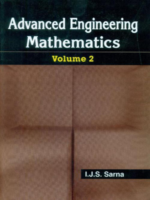Advanced Engineering Mathematics, Vol. 2 (Pb 2015)(English, Paperback, Sarna I. J. S)