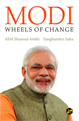 Modi:Wheels of Change(English, Hardcover, ASM Shamshul Arefin)
