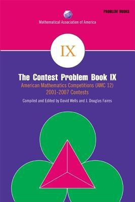 The Contest Problem Book IX: American Mathematics Competitions (AMC 12) 2001-2007 Contests: Bk. 9 (MAA Problem Book Series)(English, Paperback, J. Douglas Faires Edited By David M. Wells)
