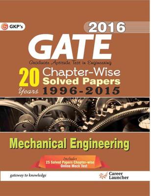 GATE Mechanical Enggineering 2016  - 20 Years Chapter-Wise Solved Papers 1996 - 2015 ( Includes 25 Solved Papers Chapter-Wise) 2016 Edition(English, Paperback, GKP)