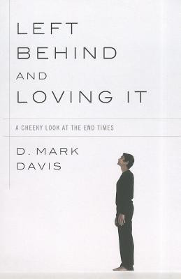 Left Behind and Loving It(English, Paperback, Davis D Mark)