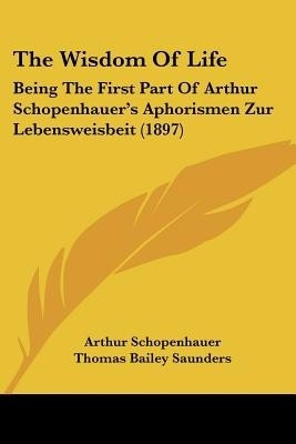 The Wisdom Of Life(English, Paperback, Schopenhauer Arthur)