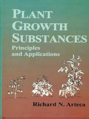 Plant Growth Substances: Principles and Applications 1st Edition(English, Hardcover, Richard N. Arteca)