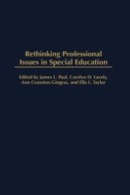 Rethinking Professional Issues in Special Education (Contemporary Studies in Social & Policy Issues in Education: The David C.Anchin Center)(English, Hardcover, Ann Cranston-Gingras, Carolyn D. Lavely, James L. Paul)