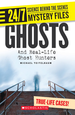 24/7 Science Behind the Scenes Spy Files: Ghosts and Real-Life Ghost H(English, Paperback, Teitelbaum Michael)