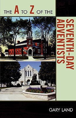The A to Z of the Seventh-Day Adventists(English, Paperback, Land Gary)